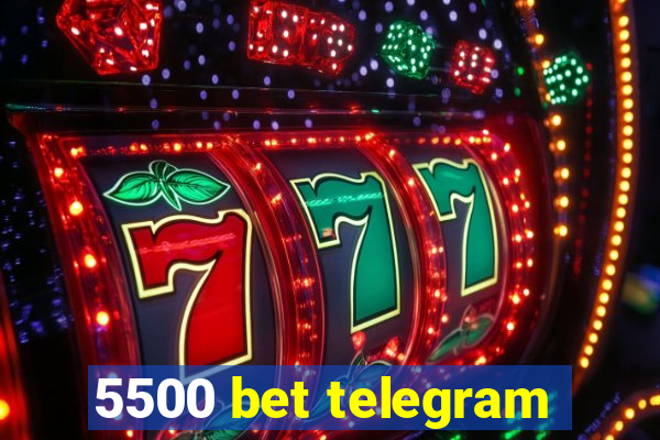 5500 bet telegram